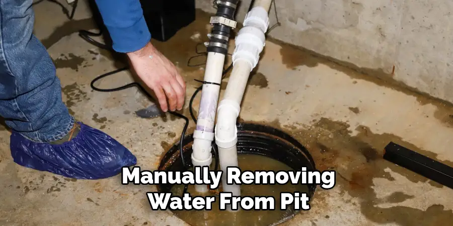 Manually Removing
Water From Pit