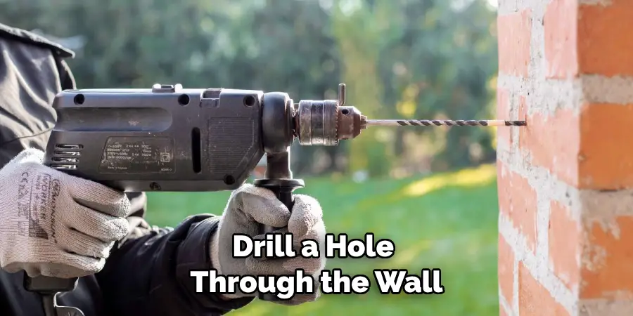 Drill a Hole Through the Wall