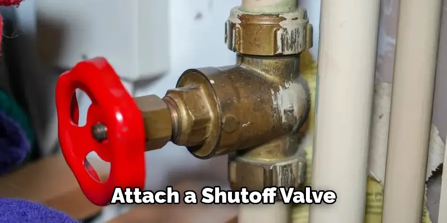 Attach a Shutoff Valve