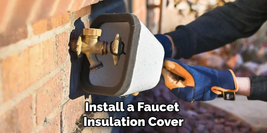 Install a Faucet Insulation Cover