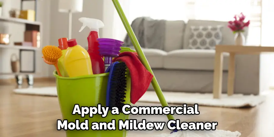 Apply a Commercial Mold and Mildew Cleaner