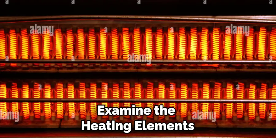 Examine the Heating Elements