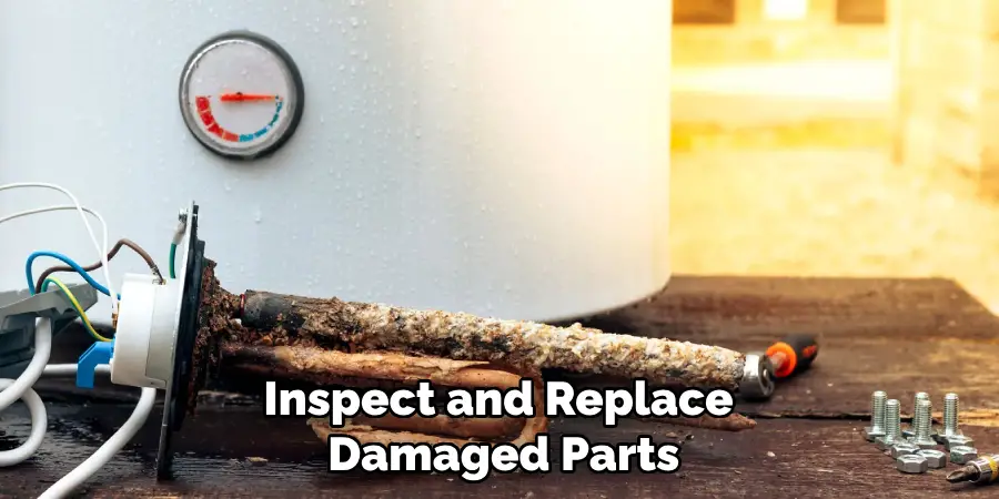 Inspect and Replace Damaged Parts