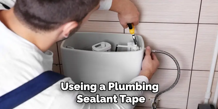 Use a Plumbing Sealant Tape