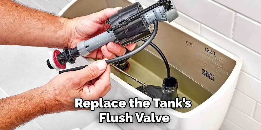 Replace the Tank’s Flush Valve