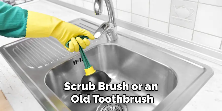 Scrub Brush or an Old Toothbrush