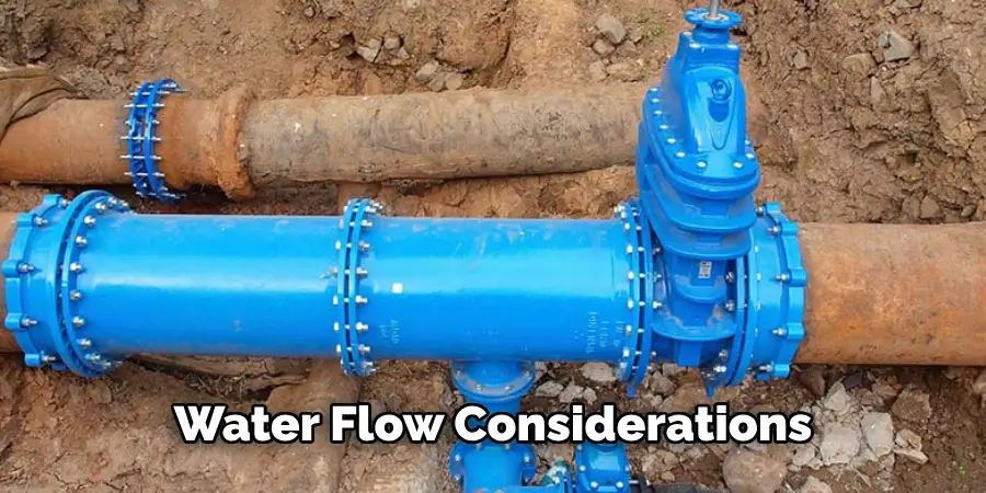 Water Flow Considerations