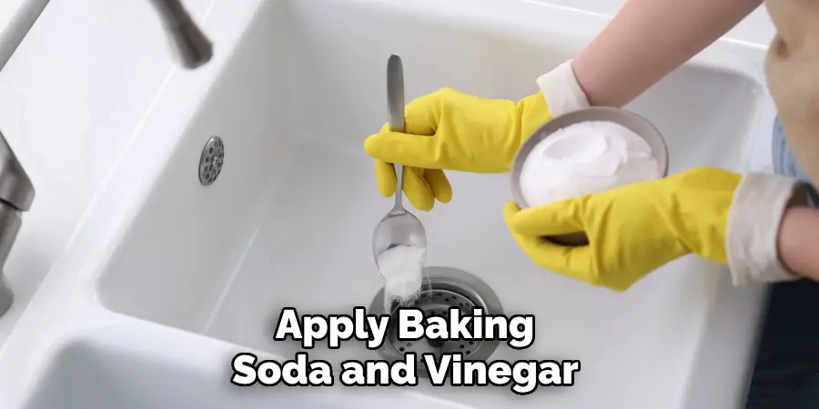 apply Baking Soda and Vinegar 