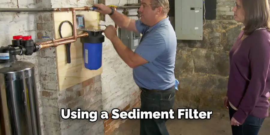 Using a Sediment Filter