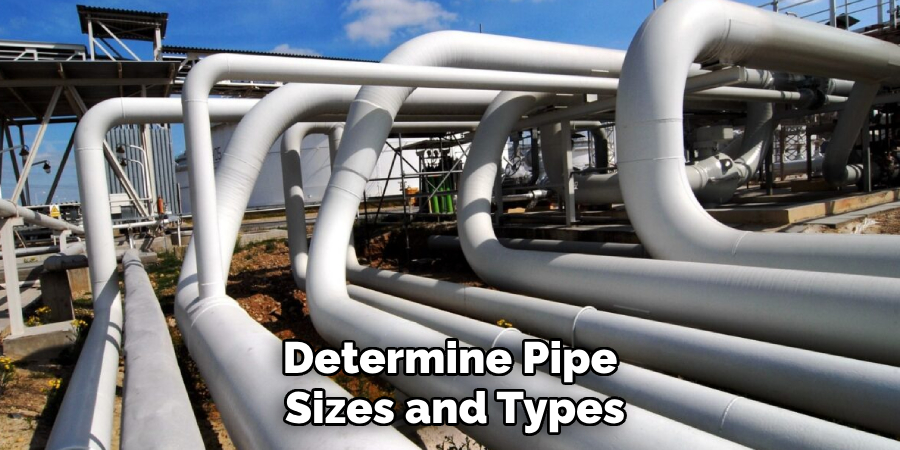 Determine Pipe Sizes and Types