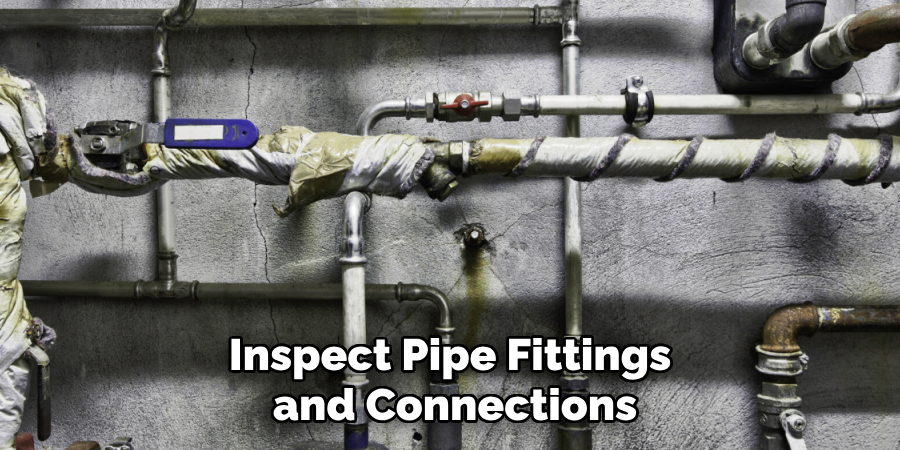 Inspect Pipe Fittings and Connections