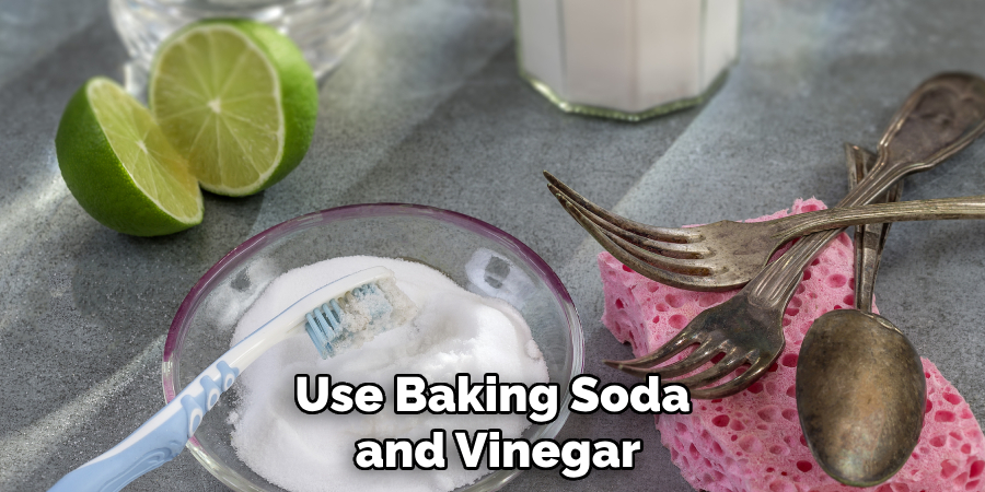 Use Baking Soda and Vinegar