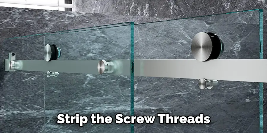 Strip the Screw Threads