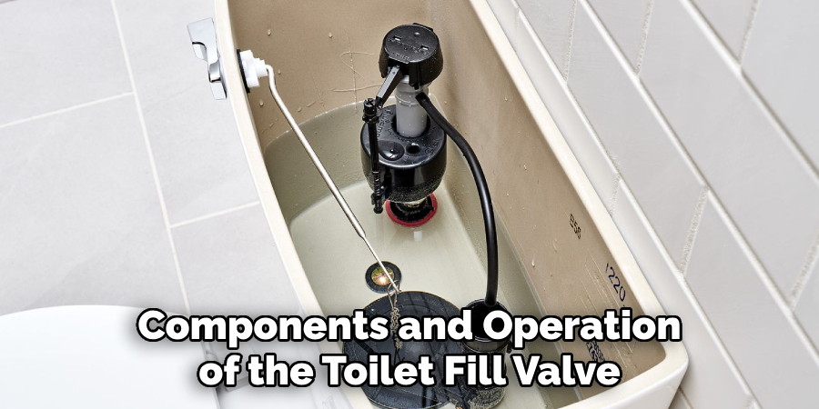 Components and Operation of the Toilet Fill Valve