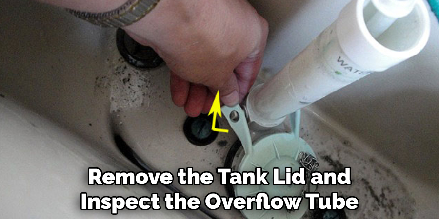 Remove the Tank Lid and Inspect the Overflow Tube