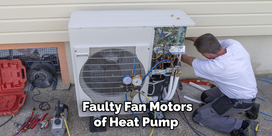  Faulty Fan Motors of Heat Pump