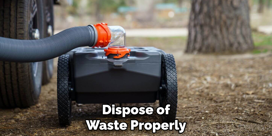 Dispose of Waste Properly