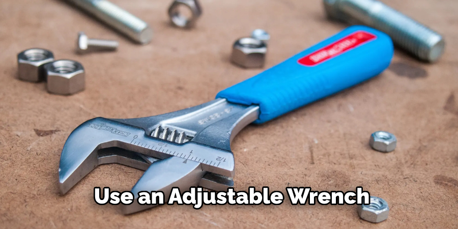 Use an Adjustable Wrench