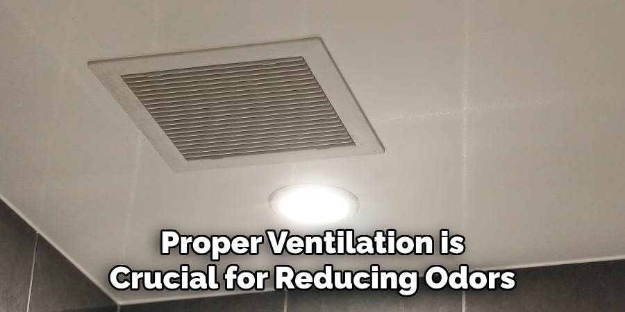 Proper Ventilation is Crucial for Reducing Odors