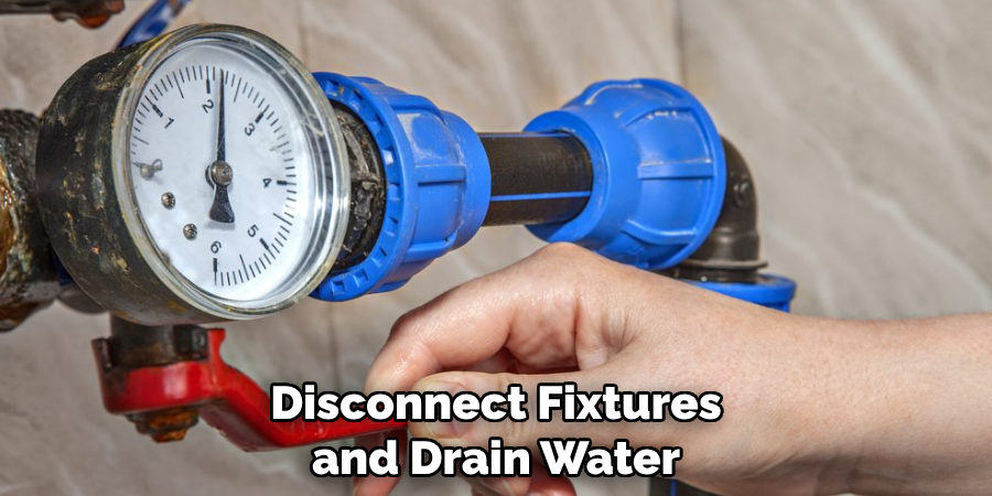 Disconnect Fixtures and Drain Water