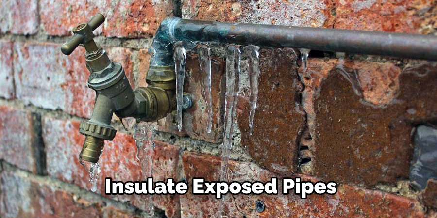  Insulate Exposed Pipes