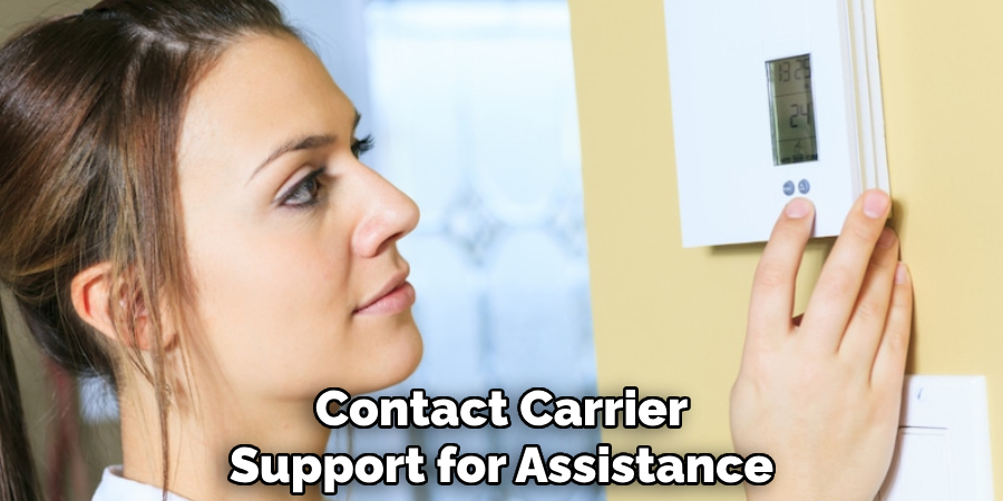 Contact Carrier Support for Assistance