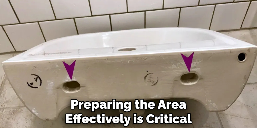 Preparing the Area Effectively is Critical