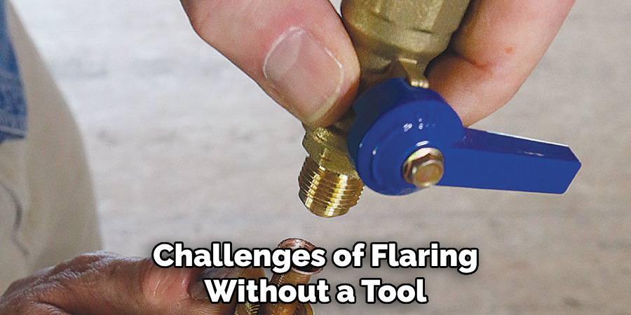 Challenges of Flaring Without a Tool