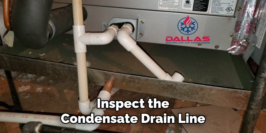 Inspect the Condensate Drain Line