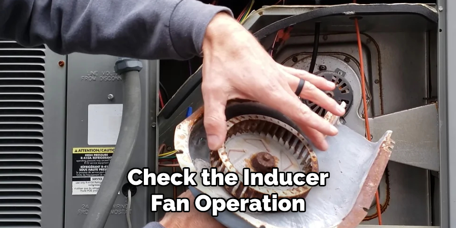 Check the Inducer Fan Operation