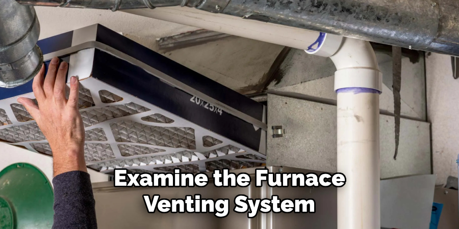 Examine the Furnace Venting System