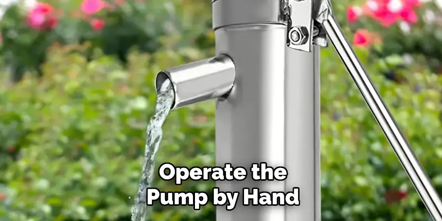 Operate the
Pump by Hand