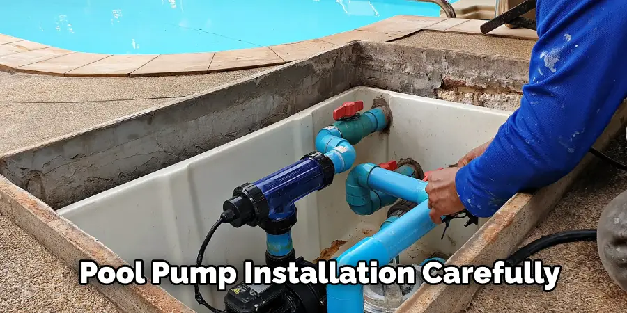 Pool Pump Installation Carefully