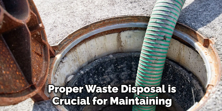 Proper Waste Disposal is 
Crucial for Maintaining 