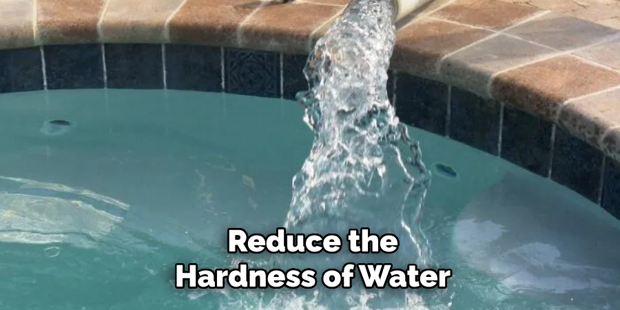 Reduce the
Hardness of Water