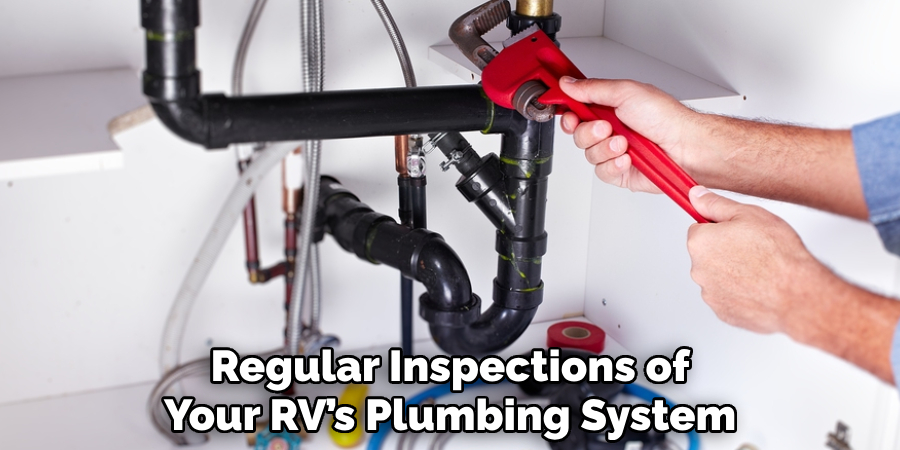 Regular Inspections of
Your RV’s Plumbing System