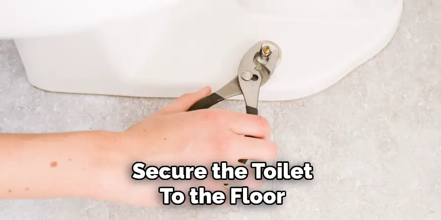 Secure the Toilet
To the Floor