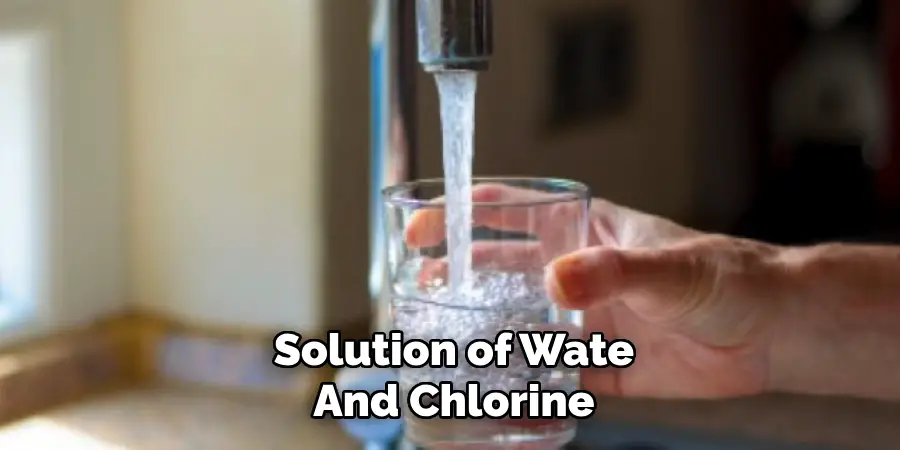 Solution of Wate
And Chlorine