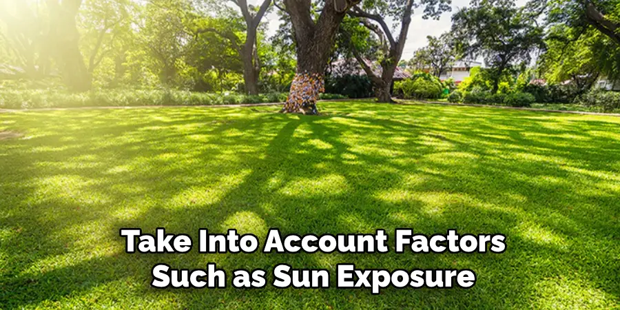 Take Into Account Factors
Such as Sun Exposure