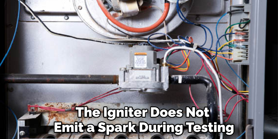 The Igniter Does Not 
Emit a Spark During Testing