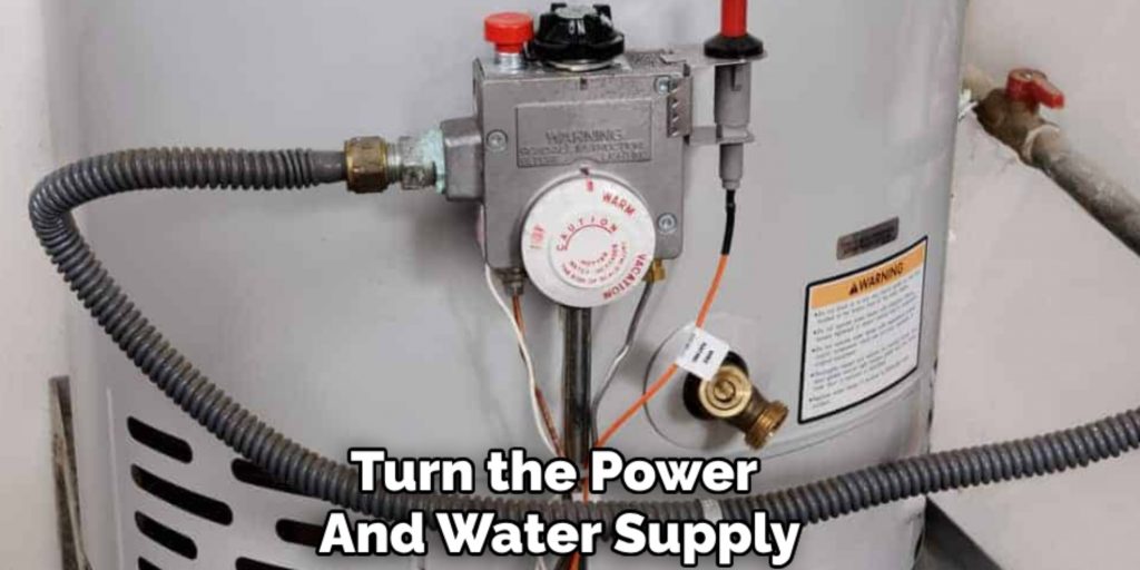 Turn the Power 
And Water Supply