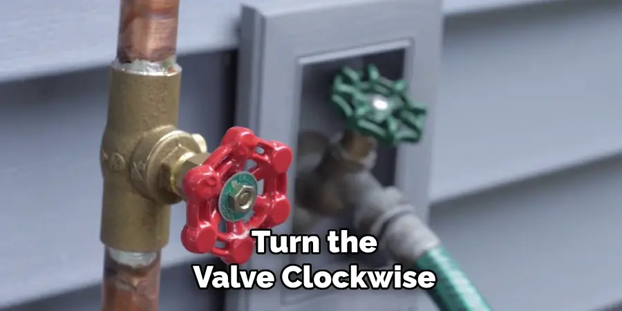 Turn the
Valve Clockwise