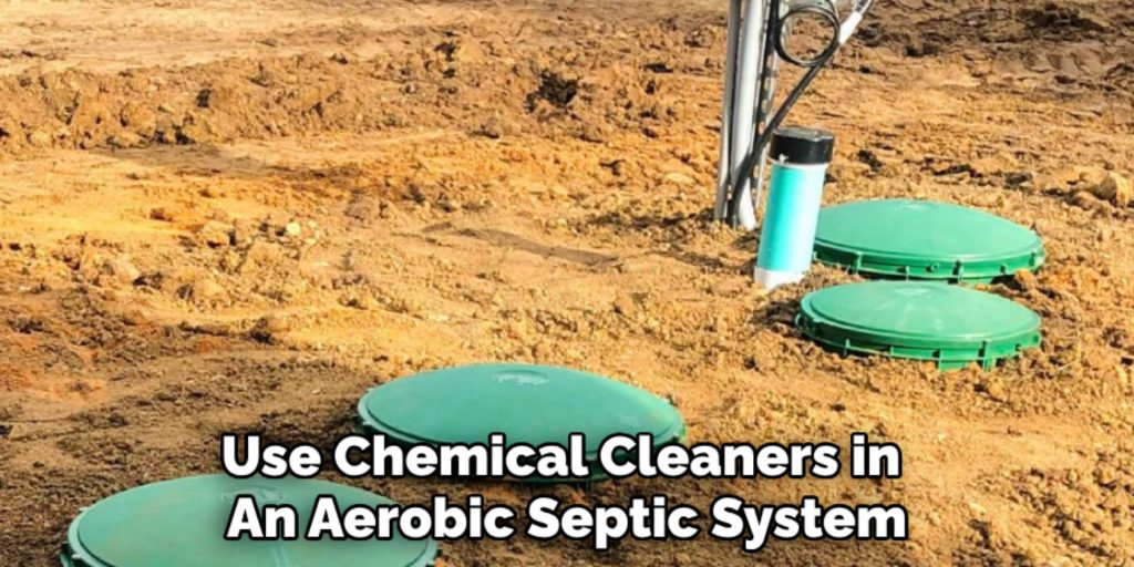 Use Chemical Cleaners in 
An Aerobic Septic System