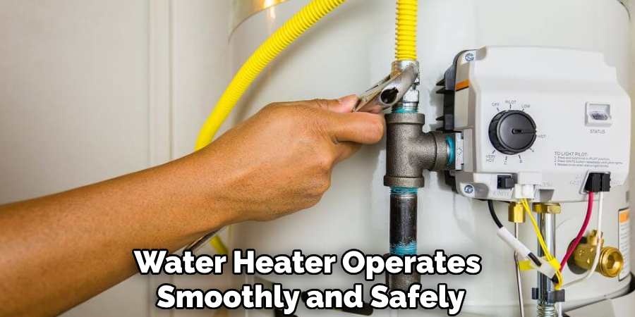 Water Heater Operates 
Smoothly and Safely