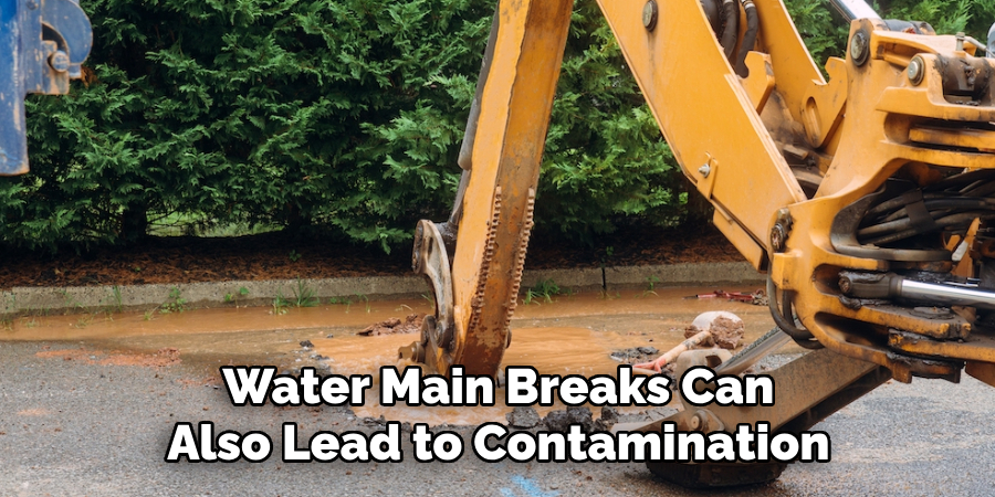 Water Main Breaks Can
Also Lead to Contamination