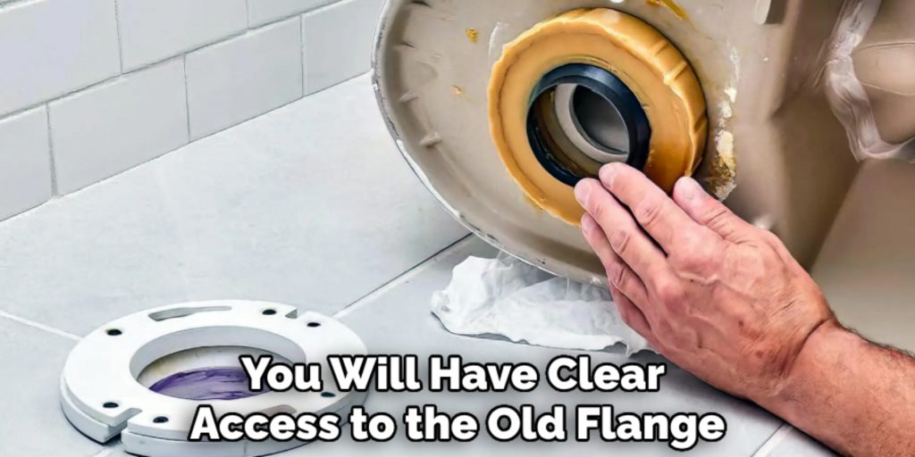 You Will Have Clear 
Access to the Old Flange