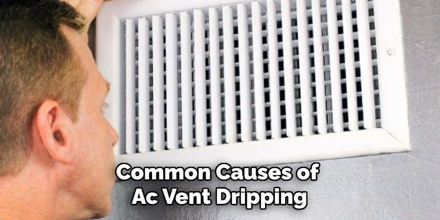 Common Causes of 
Ac Vent Dripping