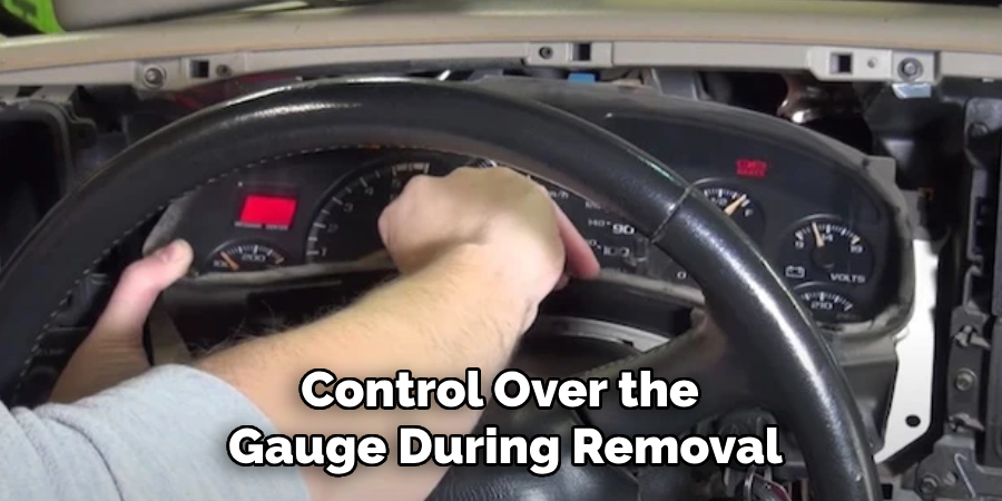 Control Over the 
Gauge During Removal