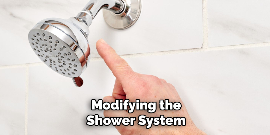  Modifying the 
Shower System