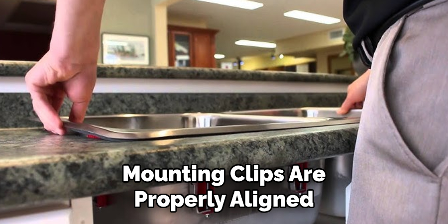 Mounting Clips Are Properly Aligned